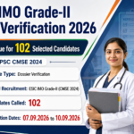 ESIC IMO Grade-II Dossier Verification 2026 – Schedule & Venue for 102 Selected Candidates (UPSC CMSE 2024) ESIC IMO Grade-II Dossier Verification 2026 schedule and venue for 102 selected candidates through UPSC CMSE 2024