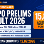 SBI PO Prelims Result 2026 declared - 15,802 candidates shortlisted for the Main Examination on 12.09.2026 under Advertisement No. CRPD/PO/2026-27/09