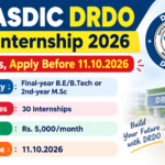 CASDIC DRDO Paid Internship 2026 banner - 30 internship posts at Bengaluru for final-year B.E/B.Tech and 2nd-year M.Sc students, Rs. 5,000 monthly stipend, apply before 11.10.2026