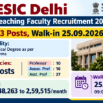 ESIC Delhi Teaching Faculty Recruitment 2026 banner: 53 posts, Professor 10, Associate Professor 16, Assistant Professor 27, salary Rs. 1,48,263 to 2,59,515 per month, walk-in interview 25.09.2026 from 09:00 AM to 11:00 AM