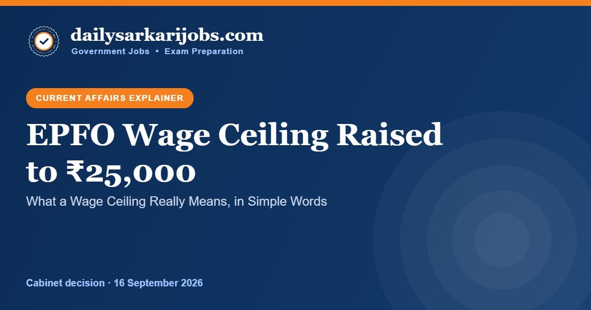 EPFO wage ceiling raised from ₹15,000 to ₹25,000 – Cabinet decision explained in simple words