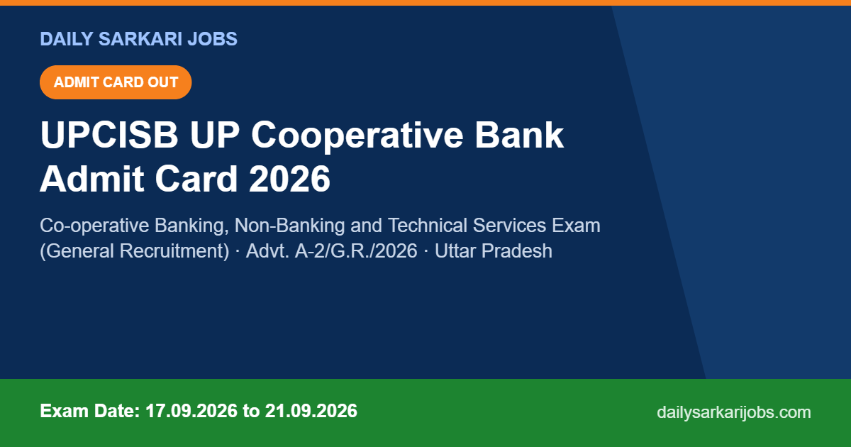 UPCISB UP Cooperative Bank Admit Card 2026 banner - Combined Co-operative Banking Non-Banking and Technical Services Exam, General Recruitment, exam 17 to 21 September 2026