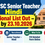 RPSC Senior Teacher Hindi Provisional List Out – Form by 23.10.2026 RPSC Senior Teacher Hindi provisional list out: Detailed Application Form last date 23.10.2026, 11:59 PM