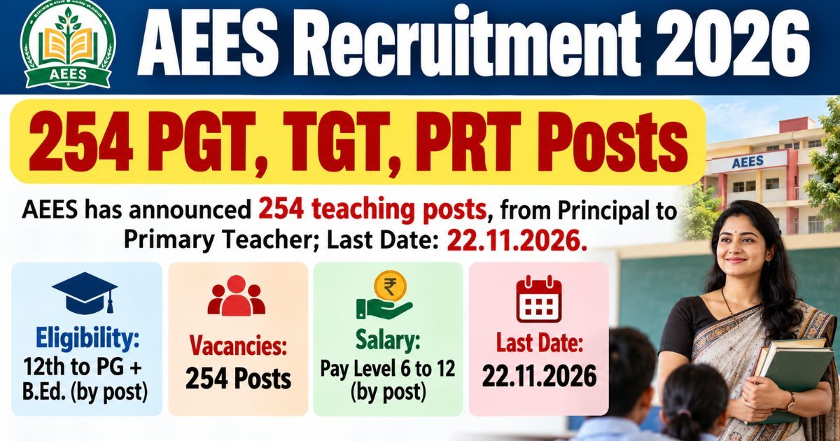 AEES Recruitment 2026 banner: 254 PGT, TGT, PRT posts, last date 22.11.2026