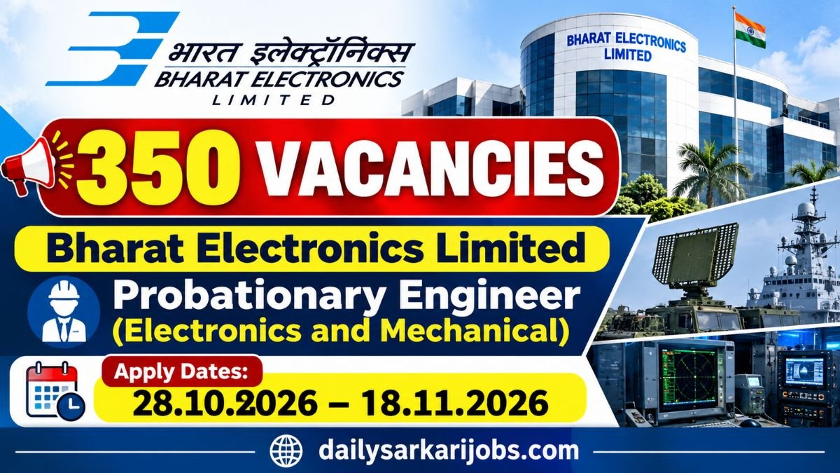 BEL Probationary Engineer Recruitment 2026: 350 vacancies in Electronics and Mechanical, apply 28.10.2026 to 18.11.2026