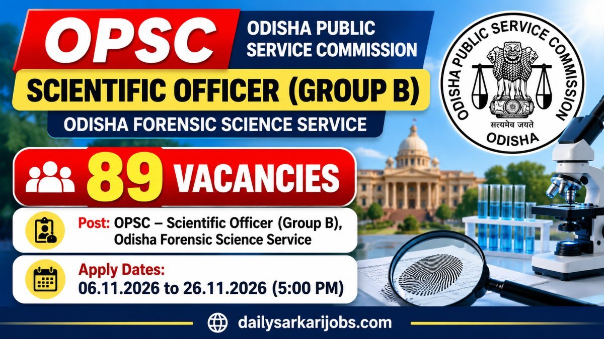 OPSC Scientific Officer Recruitment 2026 poster: 89 Scientific Officer (Group B) vacancies in the Odisha Forensic Science Service, apply from 06.11.2026 to 26.11.2026 till 5:00 PM