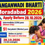 UP Anganwadi Bharti Moradabad 2026 banner: 51 Karyakatri (Worker) posts, women only, Intermediate 12th pass, online selection with no exam or interview, last date 28.10.2026